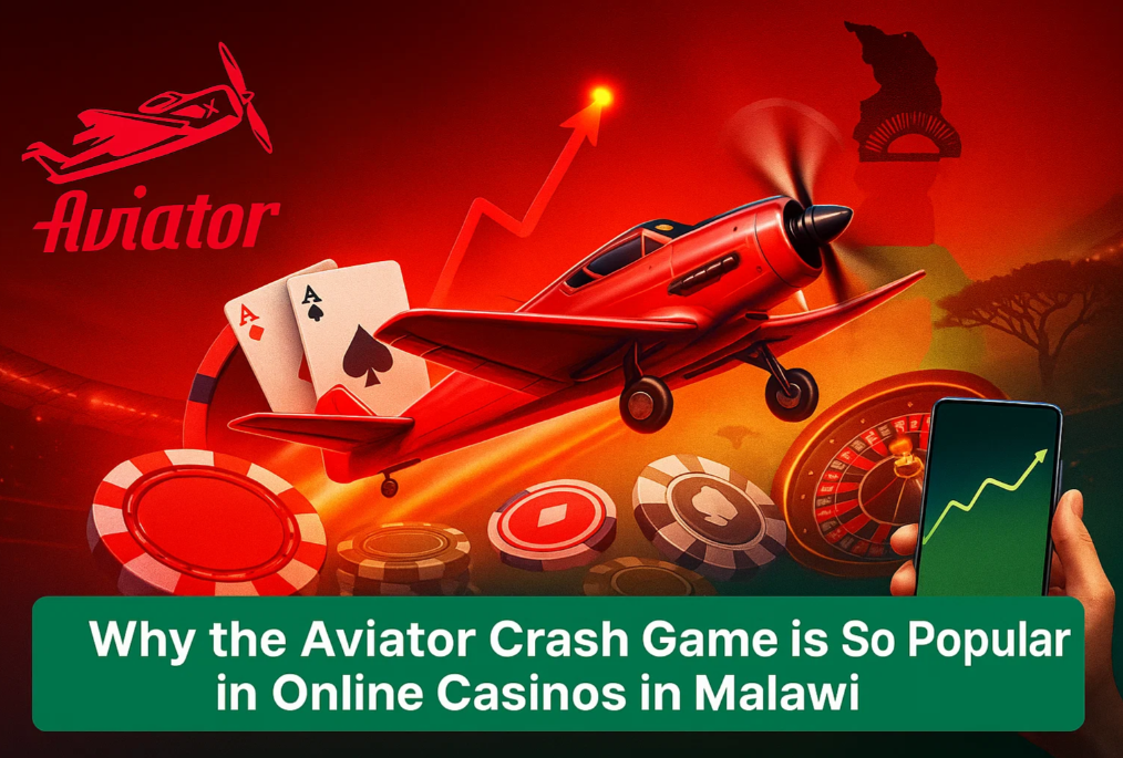 Aviator Crash Game is So Popular in Online Casinos in Malawi